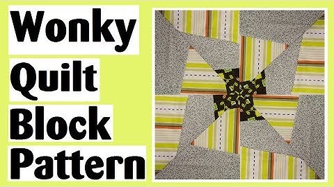 Wonky Quilt Block Pattern plus Digital Quilt Show at End