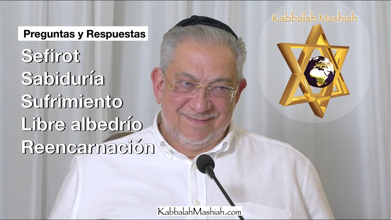 Kabbalah: Sefirot, Sabiduría, Sufrimiento, Libre albedrío, Reencarnación