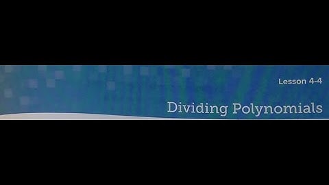 Module 4 Lesson 4 Dividing Polynomials