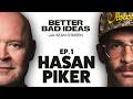 Hasan Piker and Why The Democrats Lost | Better Bad Ideas w/Sean O'Brien | Ep. 1