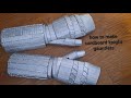 How To Make Knight Gauntlets Out Of Cardboard