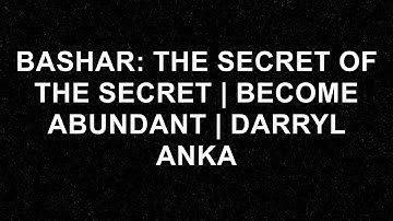 Unlock the Secret to Abundance with Bashar and Darryl Anka! Discover the Hidden Keys to Prosperity