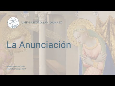 La Anunciación. Descubre la Liturgia. Universidad San Dámaso