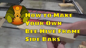 How to Make Beehive Frame Side Bars