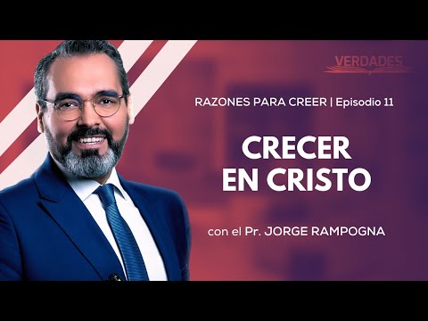 CRECER EN CRISTO | VERDADES | Pr. Jorge Rampogna