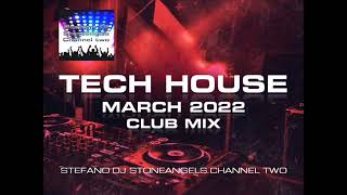 TECH HOUSE MARCH 2022 CLUB MIX #techouse #clubmusic #djset #djstoneangels #Playlist