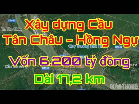 Video An Giang thống nhất xây cầu Tân Châu - Hồng Ngự gần... - youtube