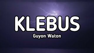 Klebus - Guyon Waton (Lirik Lagu)