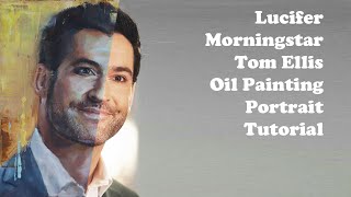 Lucifer Morningstar, Tom Ellis Oil Painting Portrait Tutorial