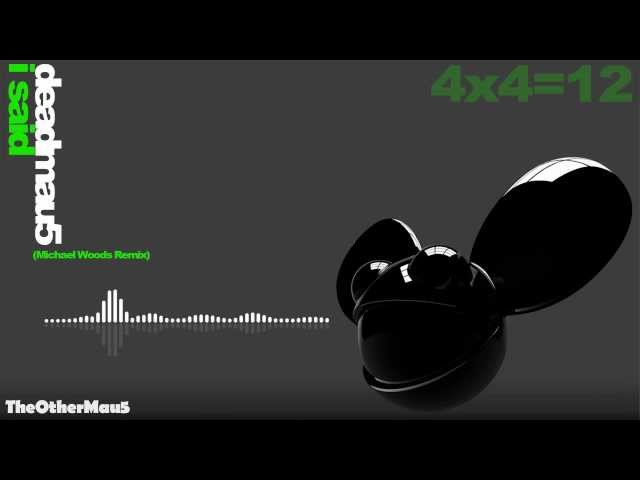 Deadmau5 - I Said