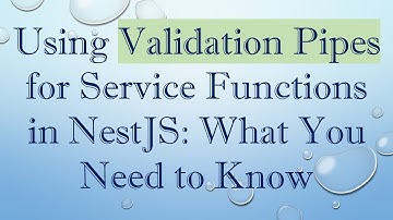 Using Validation Pipes for Service Functions in NestJS: What You Need to Know