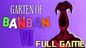 GARTEN OF BANBAN 7 | Full Game 4K Walkthrough | No Commentary