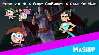 Mashup Friend Like Me X Fairly Oddparents X Gimme The Wand