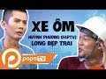 Hài Xe Ôm - Long Đẹp Trai, Huỳnh Phương FAP TV, Subin