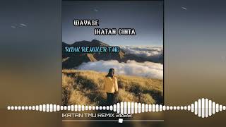 WAYASE IKATAN CINTA TMU REMIX 2022