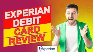 Experian Debit Card Review - Is It The Right Choice For You? (Watch This To Know Their Pros & Cons)
