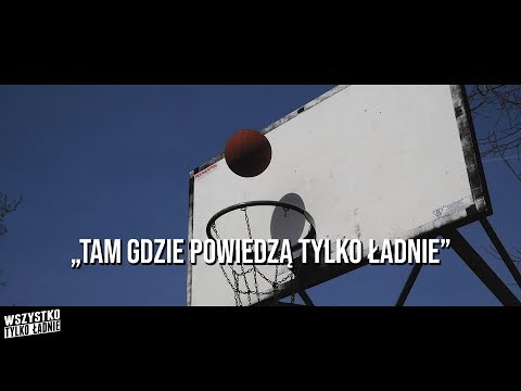 Tam gdzie powiedzą tylko ładnie 