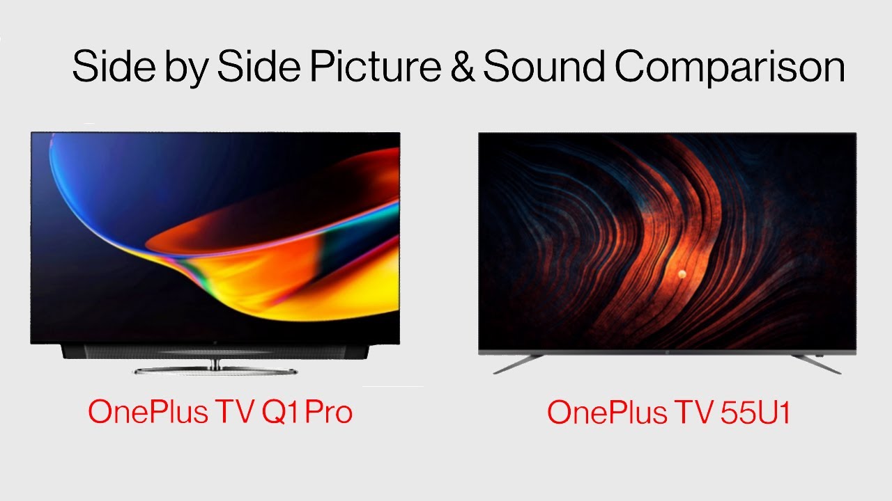 OnePlus TV Q1 Pro Vs OnePlus TV 55U1 Which one to Buy Side By Side