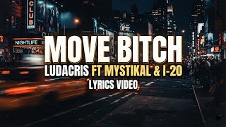 Move Bitch - Ludacris ft Mystikal & I-20 (Lyrics Video)