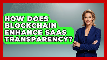 How Does Blockchain Enhance SaaS Transparency? - The SaaS Pros Breakdown
