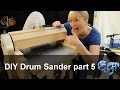 DIY Drum Sander part 5 - the final part