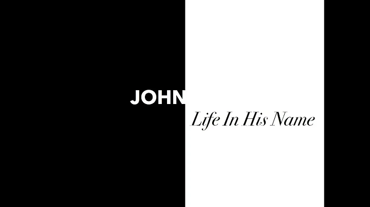 John, Life in His Name - Peter Streckfuss - Lesson 7