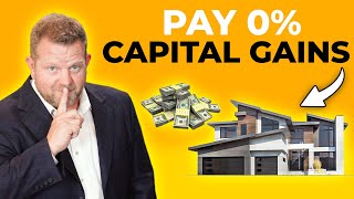 how to legally pay 0% capital gains tax on real estate