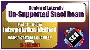 Design of Laterally Unsupported Steel Beam | Method of interpolation | By using IS:800 Table