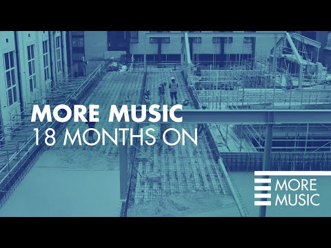 More Music: 18 months on