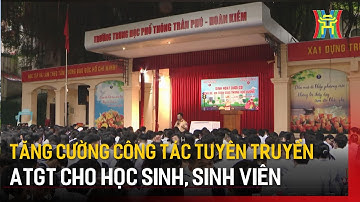 Tăng cường công tác tuyên truyền atgt cho học sinh, sinh viên | Tin tức