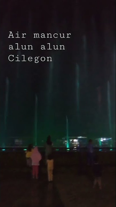 Air Mancur Alun-alun Cilegon#shorts