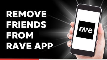 How to Remove Friends from Rave App