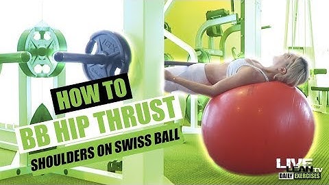 How To Do A BARBELL HIP THRUST (SHOULDERS ON SWISS BALL) | Exercise Demonstration Video and Guide