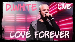 D.White - Love forever (Live version). NEW Italo Disco, Super Disco Hit, Euro Dance, Best Song, 4K