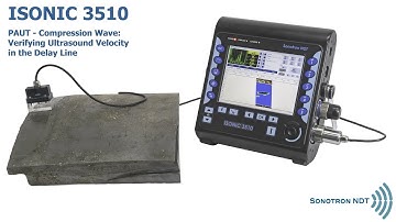 ISONIC 3510 / PAUT / Compression Wave / Verifying Ultrasound Velocity in the Delay Line