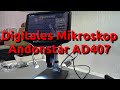 Mein neues Werkzeug, ein Digitales Mikroskop Andonstar AD407 (AD-407). Deutsch