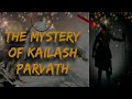 Why no one has climbed mount kailash  the secrets of kailash parvath