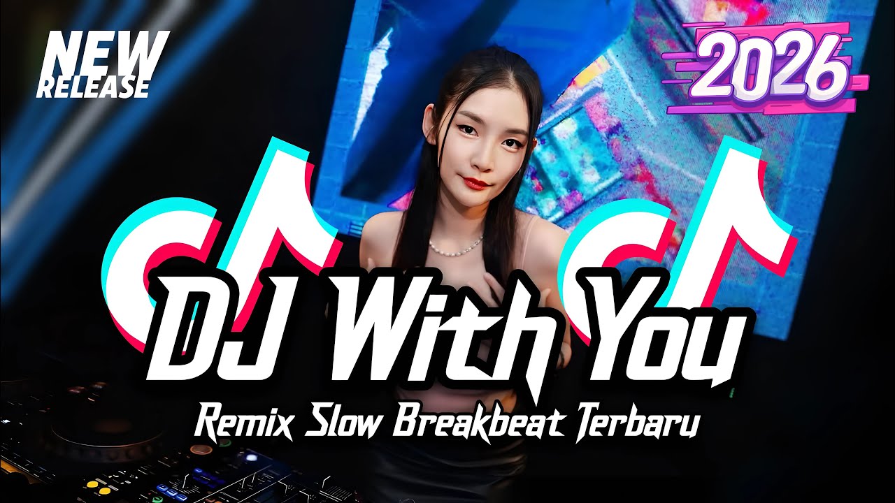 DJ With You Breakbeat Slow Version Tiktok Fyp Viral Remix 2026