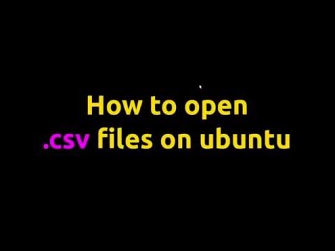 How to open .csv files on ubuntu - YouTube