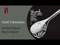          be.ad babaei  navid afghah  until liberation