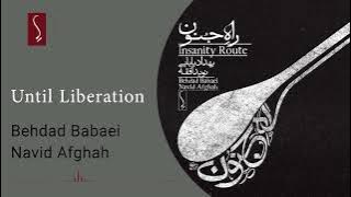 بهداد بابایی و نوید افقه - تا رهایی | Behdad Babaei & Navid Afghah - Until Liberation