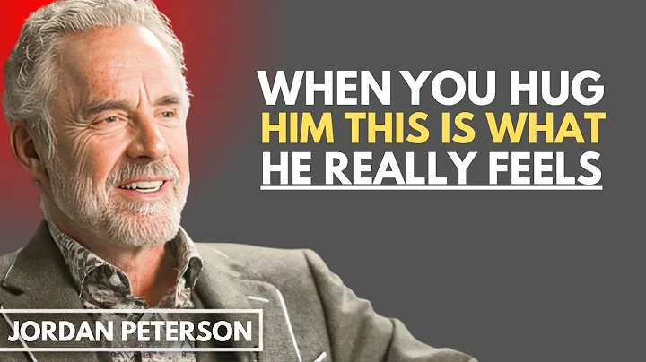 When You Hug Him… This Is Exactly What He Feels (Psychology of Male Desire) || JORDAN PETERSON