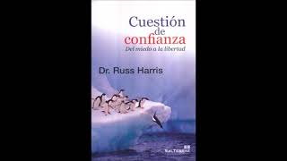 Cuestión de Confianza de Dr. Russ Harris. Resumen