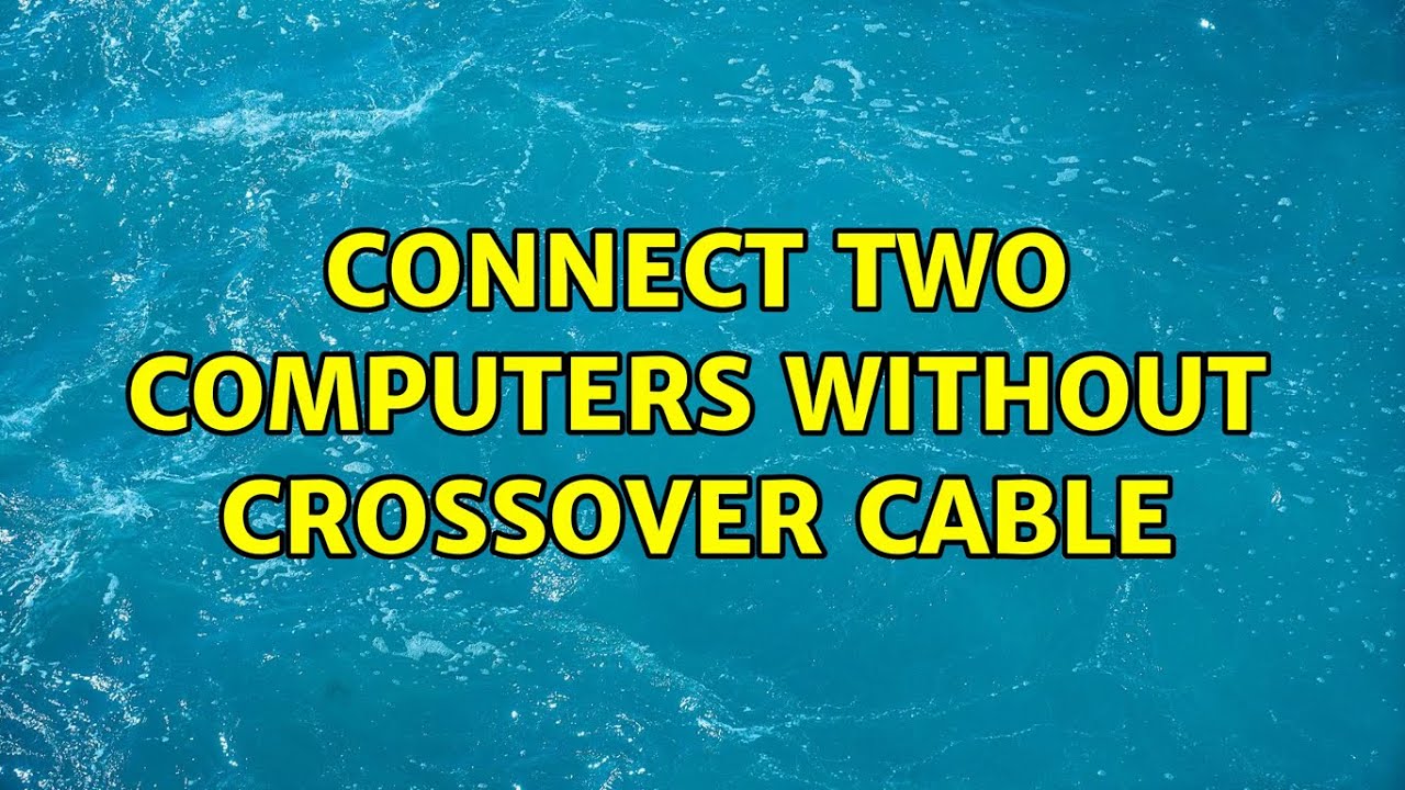 Connect two computers without crossover cable (3 Solutions!!)