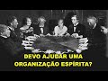 #1172 Devo ajudar uma organizacao espirita?