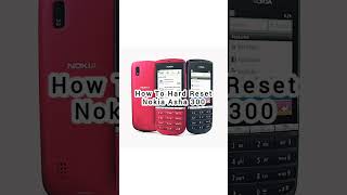 How To Hard Reset Nokia Asha 300
