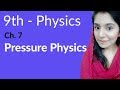 Matric part 1, Pressure Physics - Physics Ch 7 Properties & Matter - 9th Class Physics
