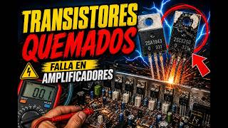 DAÑO en TRANSISTORES de POTENCIA