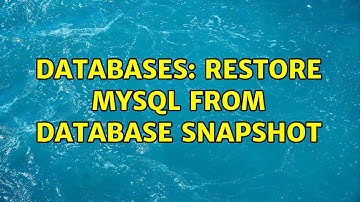 Databases: Restore mysql from database snapshot