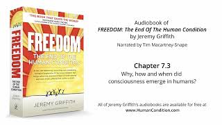 Ch 7:3 | Why, how and when did consciousness emerge in humans | FREEDOM Audiobook